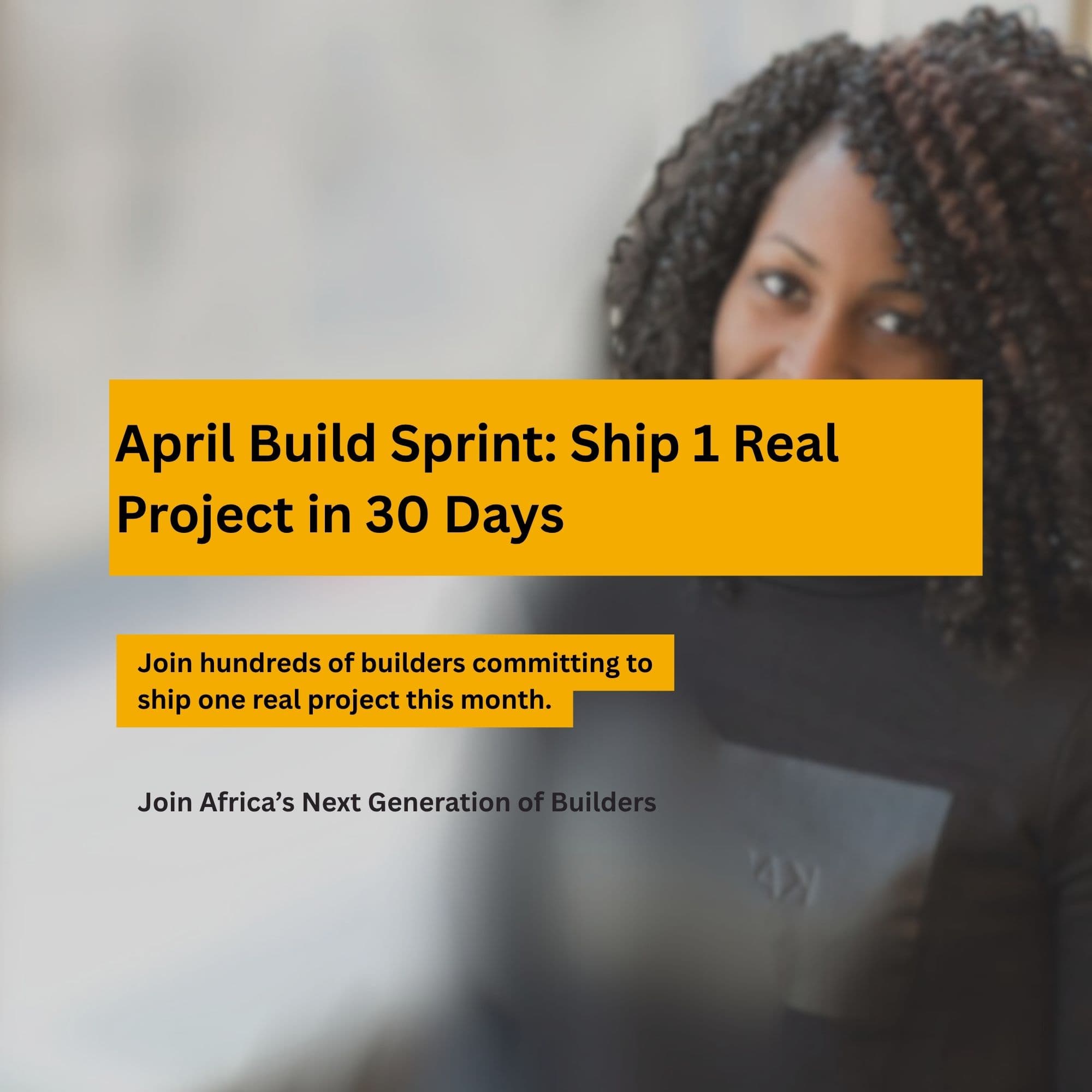 April Build Sprint: Ship 1 Real Project in 30 Days