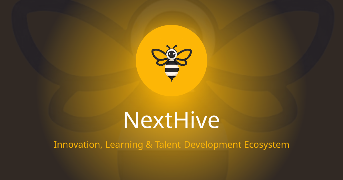 NextHive | Innovation, Learning & Talent Development Ecosystem